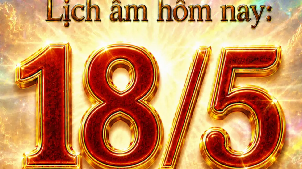 Lịch âm hôm nay: Ngày 18.5 là ngày gì đặc biệt?