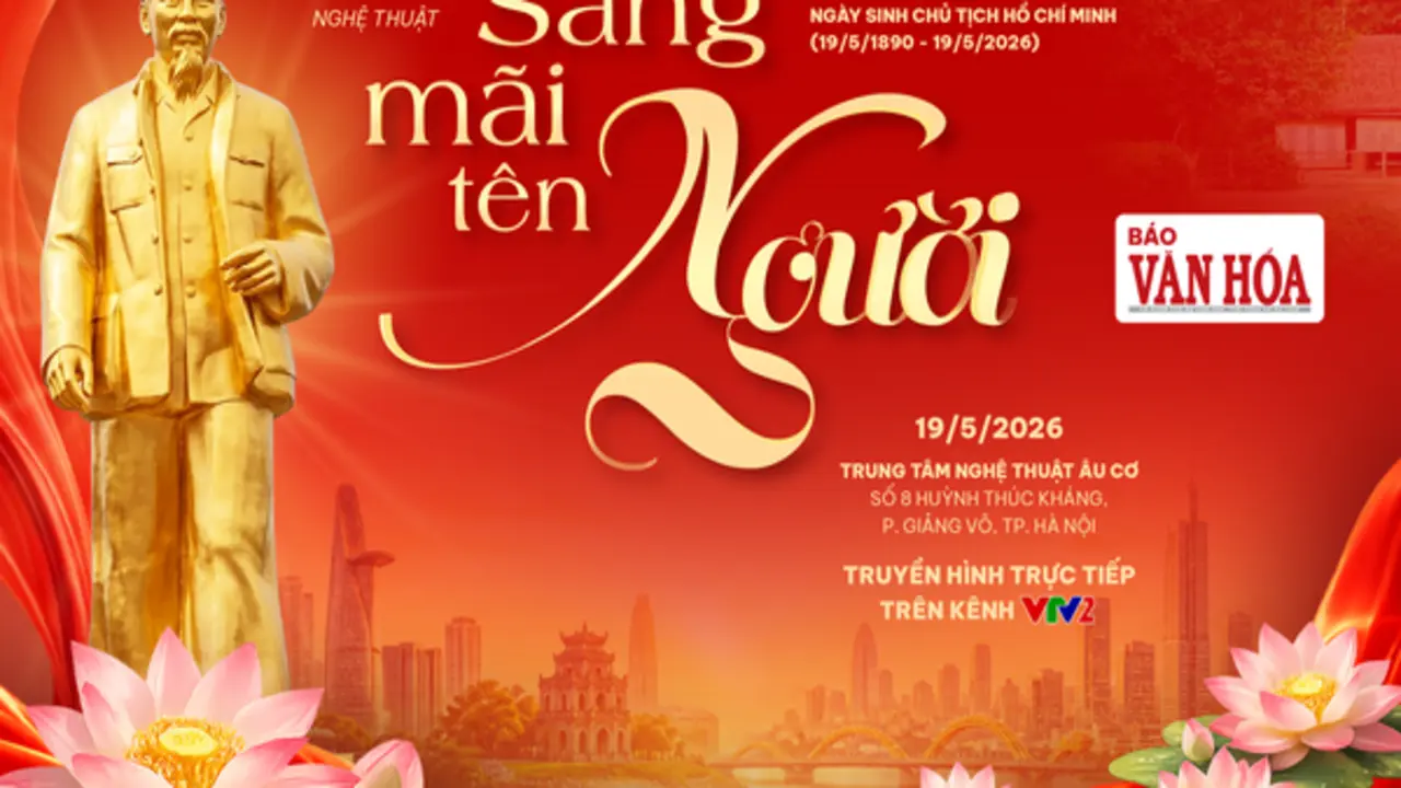 “Sáng mãi tên Người” – Chương trình nghệ thuật đặc biệt kỷ niệm 136 năm Ngày sinh Chủ tịch Hồ Chí Minh