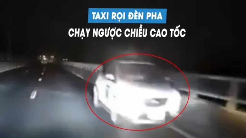 Xe taxi chạy ngược chiều cao tốc giữa đêm, bật đèn pha khiến người khác lóa mắt