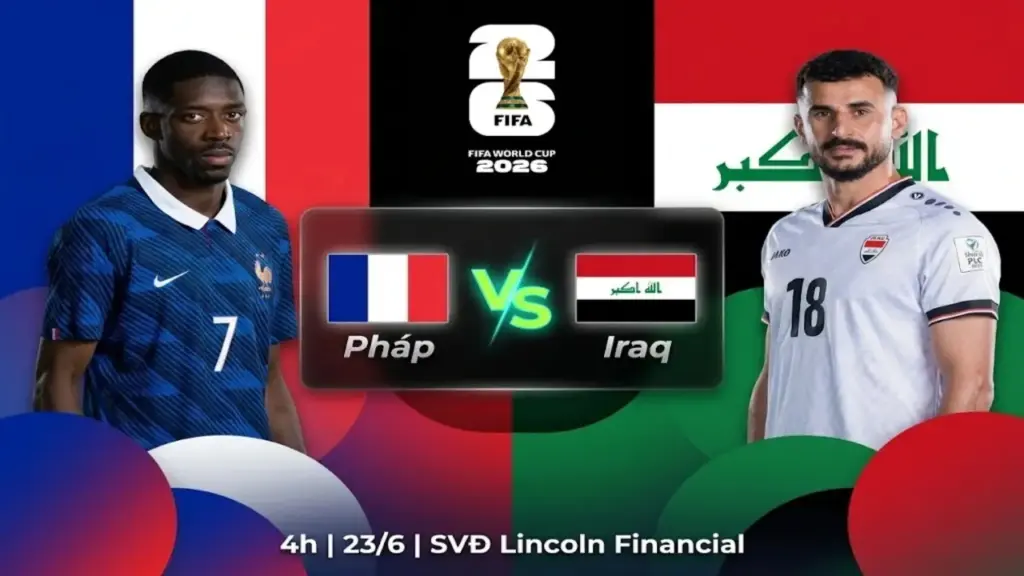 Nhận định Pháp - Iraq (4h ngày 23/6): Vé sớm cho Les Bleus