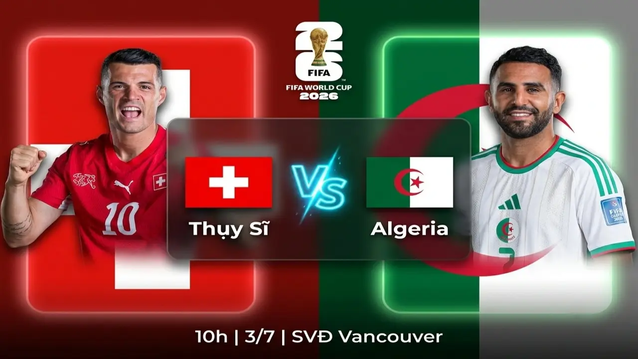 Nhận định Thụy Sĩ - Algeria (10h ngày 3/7): Bản lĩnh châu Âu lên tiếng