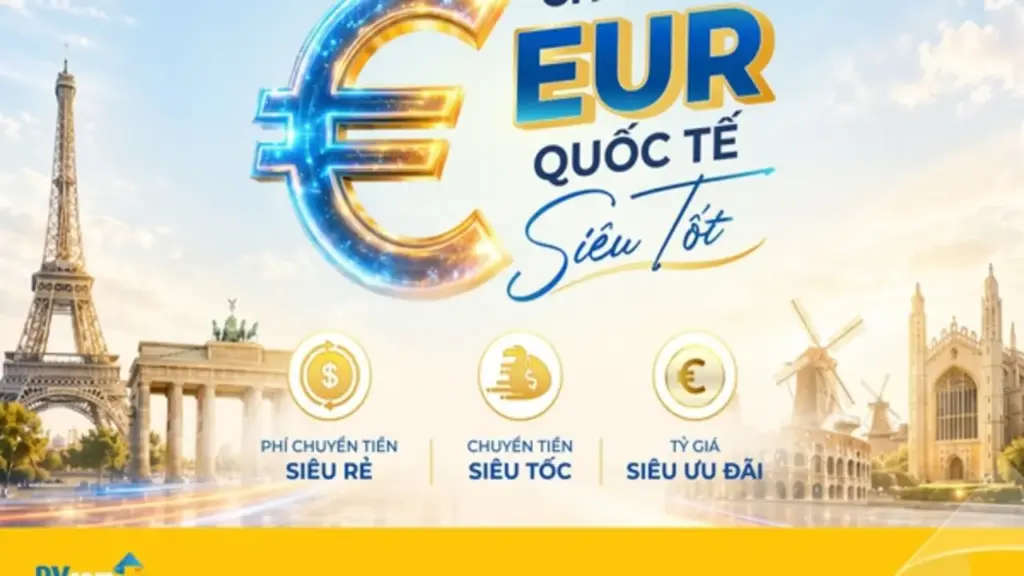 PVcomBank ưu đãi phí chuyển tiền quốc tế bằng EUR, người nhận hưởng trọn giá trị gửi