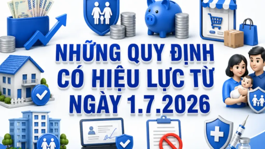 Từ 1.7, nhiều chính sách mới tác động trực tiếp đến người dân